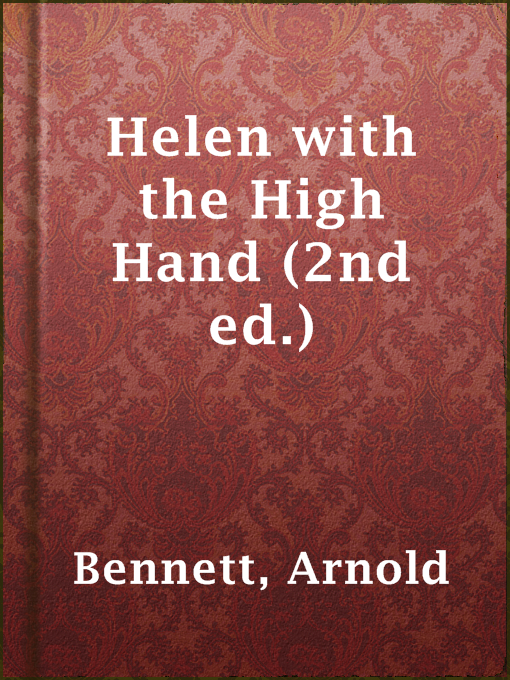 Title details for Helen with the High Hand (2nd ed.) by Arnold Bennett - Available